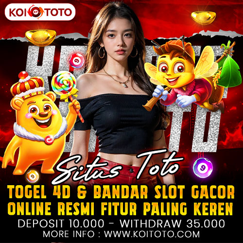 KOITOTO | Situs Toto Togel 4D & Bandar Slot Gacor Online Resmi Fitur Paling Keren