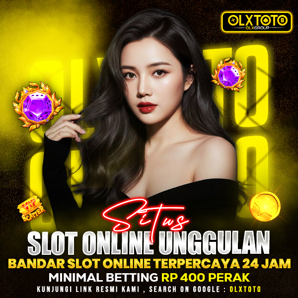 OLXTOTO – Situs Slot Online Unggulan & Bandar Slot Online Terpercaya 24 Jam