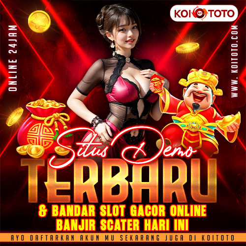 KOITOTO ✈️ Situs Slot Demo Terbaru & Bandar Slot Gacor Online Banjir Scater Hari Ini