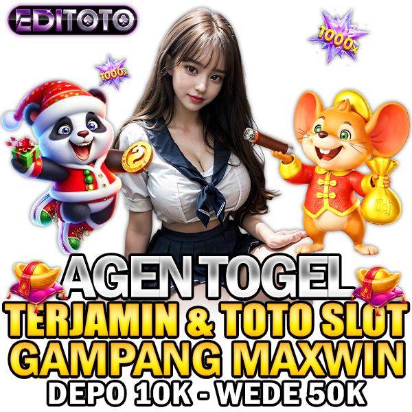 EDITOTO : Agen Togel Terjamin & Toto Slot Gampang Maxwin