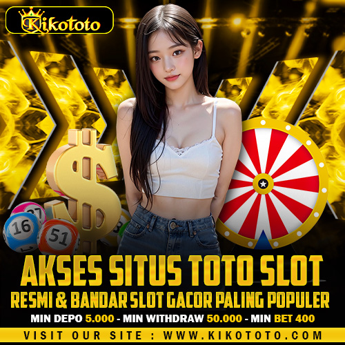 KIKOTOTO: Akses Situs Toto Slot Resmi & Bandar Slot Gacor Paling Populer image 1