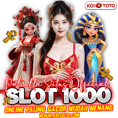 KOITOTO 🏳️ Patrulla Situs Official Slot1000 Online Paling Gacor Mudah Menang