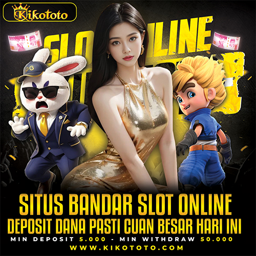 KIKOTOTO : Situs Bandar Slot Online Deposit Dana Pasti Cuan Besar Hari Ini image 1