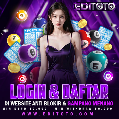 EDITOTO : Login Dan Daftar Di Website Anti Blokir & Gampang Menang