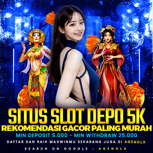 AGENOLX : Situs Slot Depo 5k Rekomendasi Gacor Paling Murah