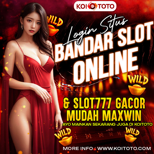 SLOT ONLINE & SLOT777 GACOR