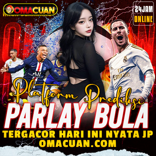 OMACUAN 🧬 Platform Prediksi Parlay Bola Tergacor Hari Ini Nyata Jp