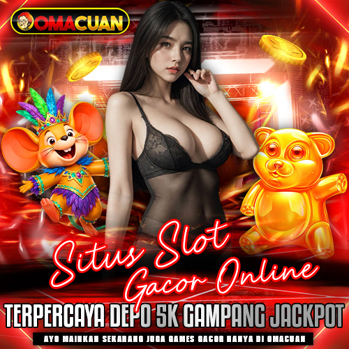 OMACUAN | Situs Slot Gacor Online Terpercaya Depo 5K Gampang Jackpot