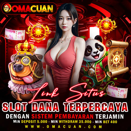 OMACUAN 🔥 Link Situs Slot Dana Terpercaya Dengan Sistem Pembayaran Terjamin image 1