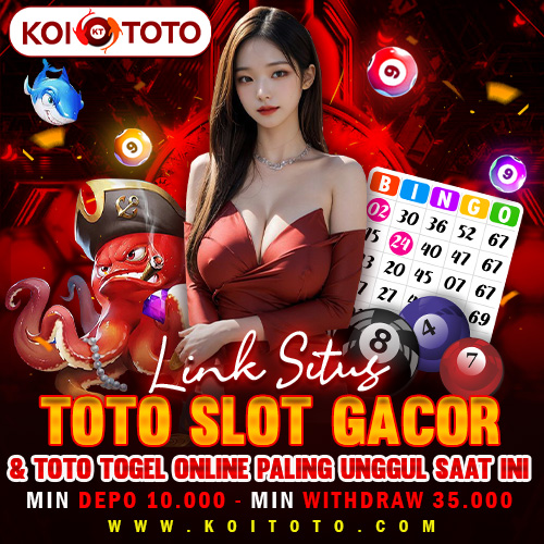 KOITOTO ➺ Link Situs Toto Slot Gacor & Toto Togel Online Paling Unggul Saat Ini