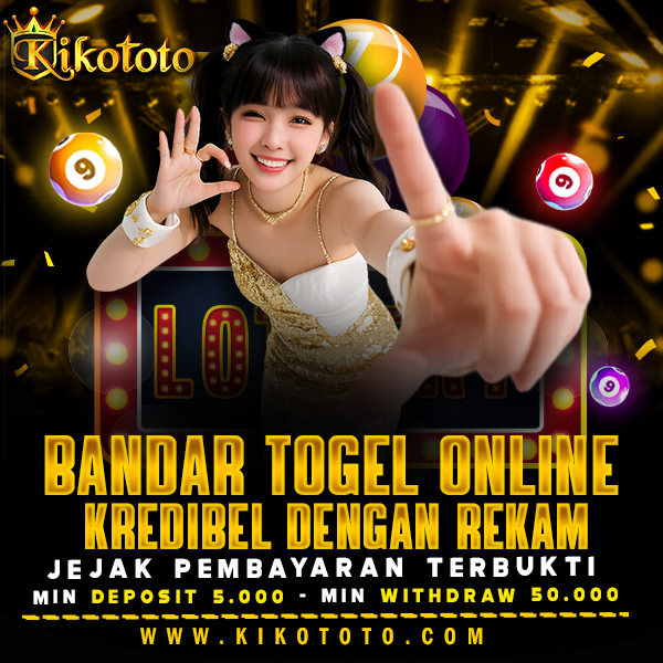 KIKOTOTO ♲ Bandar Togel Online Kredibel dengan Rekam Jejak Pembayaran Terbukti