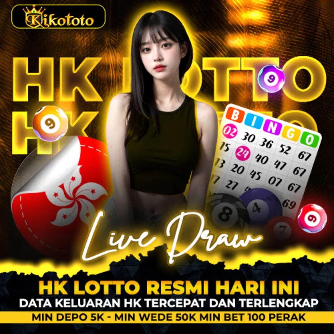 KIKOTOTO | Live Draw HK Lotto Tercepat Paling Akurat Hari Ini