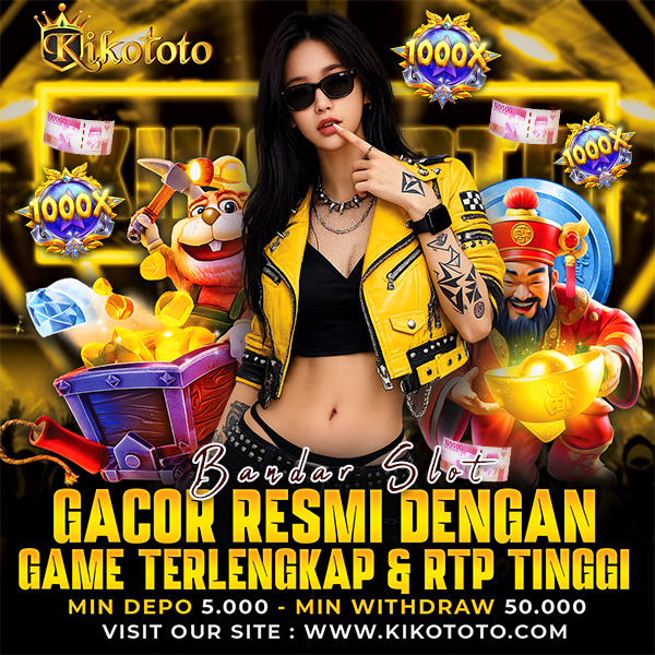 KIKOTOTO: Bandar Slot Gacor Resmi Dengan Game Terlengkap & RTP Tinggi