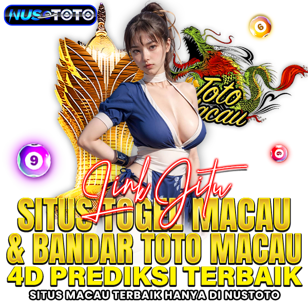 NUSTOTO | Link Jitu Situs Togel Macau & Bandar Toto Macau 4d Predikat Terbaik