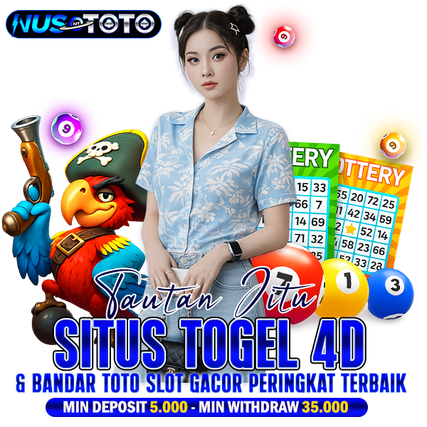 NUSTOTO | Tautan Jitu Situs Togel 4d & Bandar Toto Slot Gacor Peringkat Terbaik