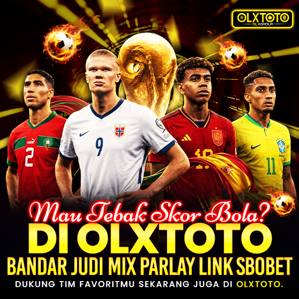 Mau Tebak Skor Bola ? Di OLXTOTO | Bandar Judi Mix Parlay Link Sbobet