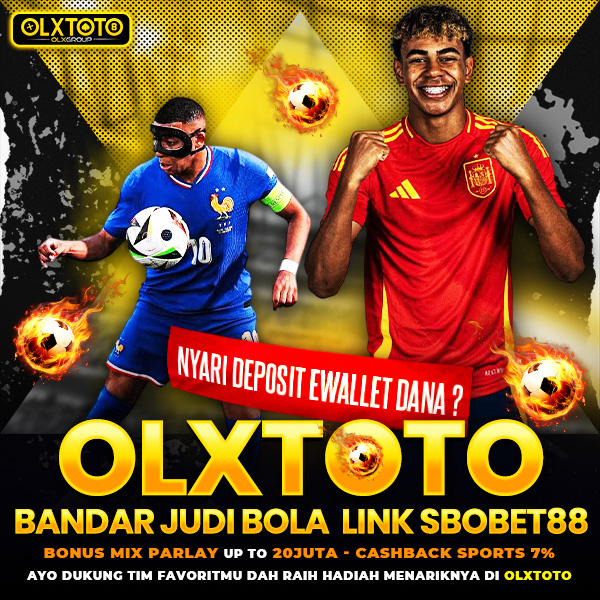 Nyari Deposit Ewallet Dana? OLXTOTO | Bandar Judi Bola Link Sbobet88