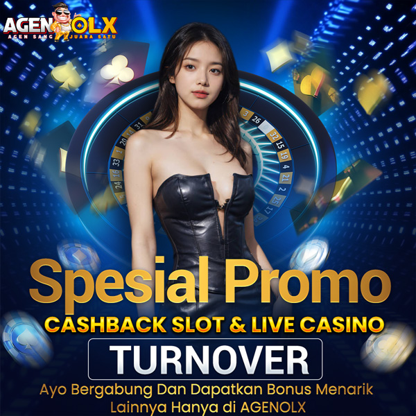AGENOLX | Spesial Promo Cashback Slot & Live Casino Turn Over
