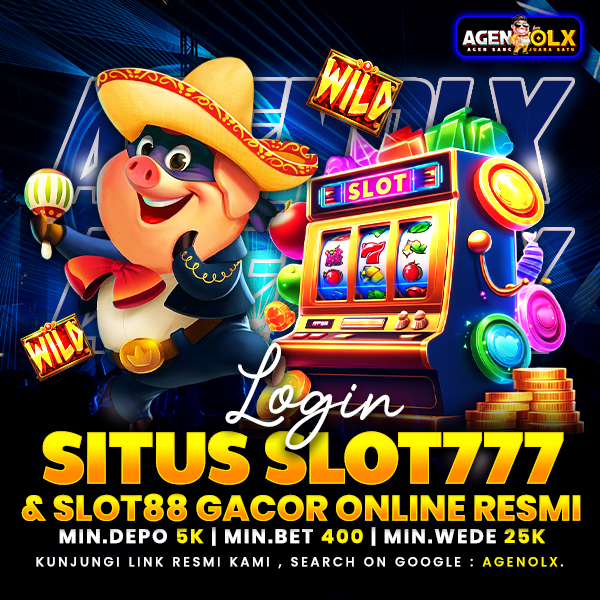 AGENOLX | Login Situs Slot777 dan Slot88 Gacor Online Resmi